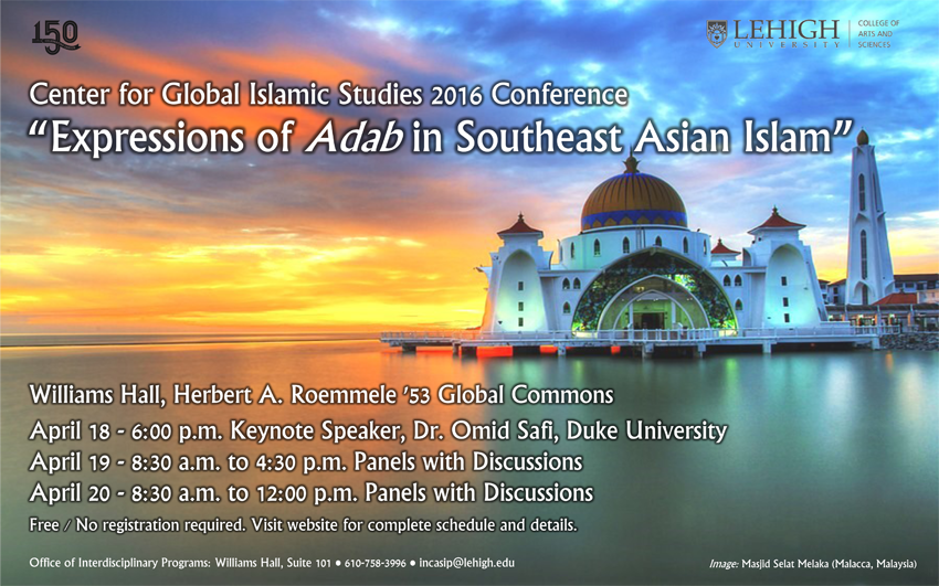 Lehigh University - Center for Global Islamic Studies 2016 Conference - "Expressions of Adab" in Southeast Asian Islam